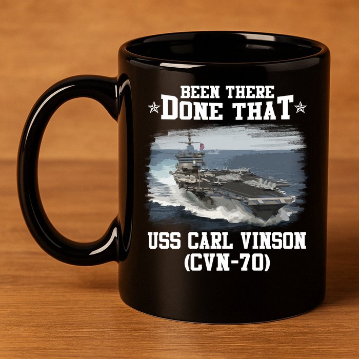 Been There Done That USS Carl Vinson CVN70 Veterans Day Father Day Gift 11oz C Handle Ceramic Mug