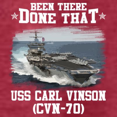 Been There Done That USS Carl Vinson CVN70 Veterans Day Father Day Gift T-Shirt