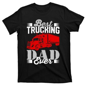 Best Trucking Dad Ever, Big Rig Trucker, Truckin Fathers Day T-Shirt