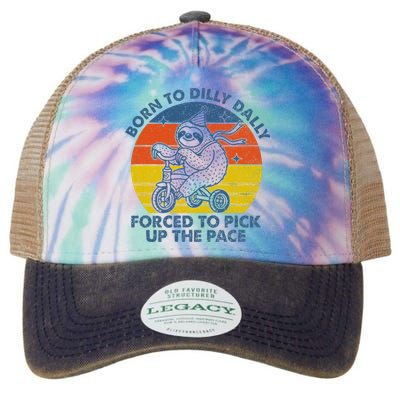 Born To Dilly Dally Forced To Pick Up The Pace Cute Sloth Legacy Tie Dye Trucker Hat