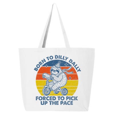 Born To Dilly Dally Forced To Pick Up The Pace Cute Sloth 25L Jumbo Tote