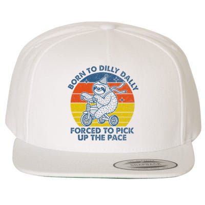 Born To Dilly Dally Forced To Pick Up The Pace Cute Sloth Wool Snapback Cap