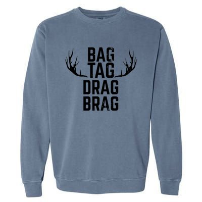 Bag Tag Drag Brag Funny Deer Hunting Design Garment-Dyed Sweatshirt