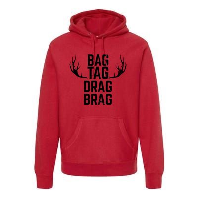 Bag Tag Drag Brag Funny Deer Hunting Design Premium Hoodie