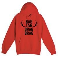 Bag Tag Drag Brag Funny Deer Hunting Design Premium Pullover Hoodie