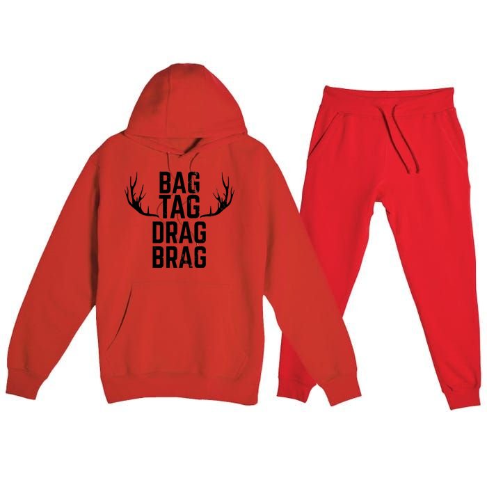 Bag Tag Drag Brag Funny Deer Hunting Design Premium Hooded Sweatsuit Set