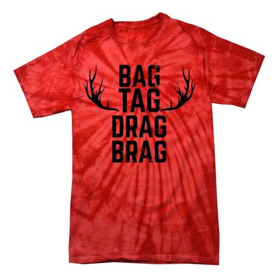 Bag Tag Drag Brag Funny Deer Hunting Design Tie-Dye T-Shirt