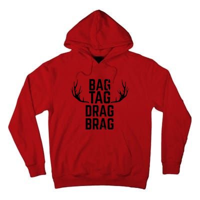 Bag Tag Drag Brag Funny Deer Hunting Design Tall Hoodie