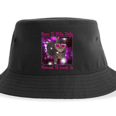Born To Dilly Dally Forced To Lock In Cat Meme .Png Sustainable Bucket Hat