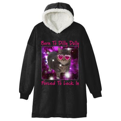 Born To Dilly Dally Forced To Lock In Cat Meme .Png Hooded Wearable Blanket