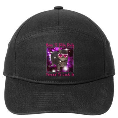 Born To Dilly Dally Forced To Lock In Cat Meme .Png 7-Panel Snapback Hat