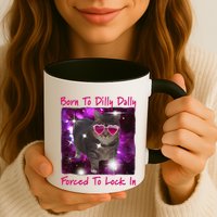 Born To Dilly Dally Forced To Lock In Cat Meme .Png Mug