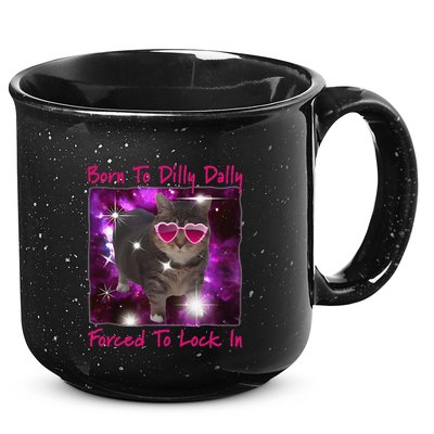 Born To Dilly Dally Forced To Lock In Cat Meme .Png 15oz Campfire Ceramic Mug