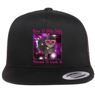 Born To Dilly Dally Forced To Lock In Cat Meme .Png Flatbill Hat