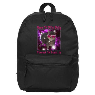 Born To Dilly Dally Forced To Lock In Cat Meme .Png 16 in Basic Backpack