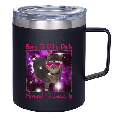 Born To Dilly Dally Forced To Lock In Cat Meme .Png 12oz Stainless Steel Coffee Mug