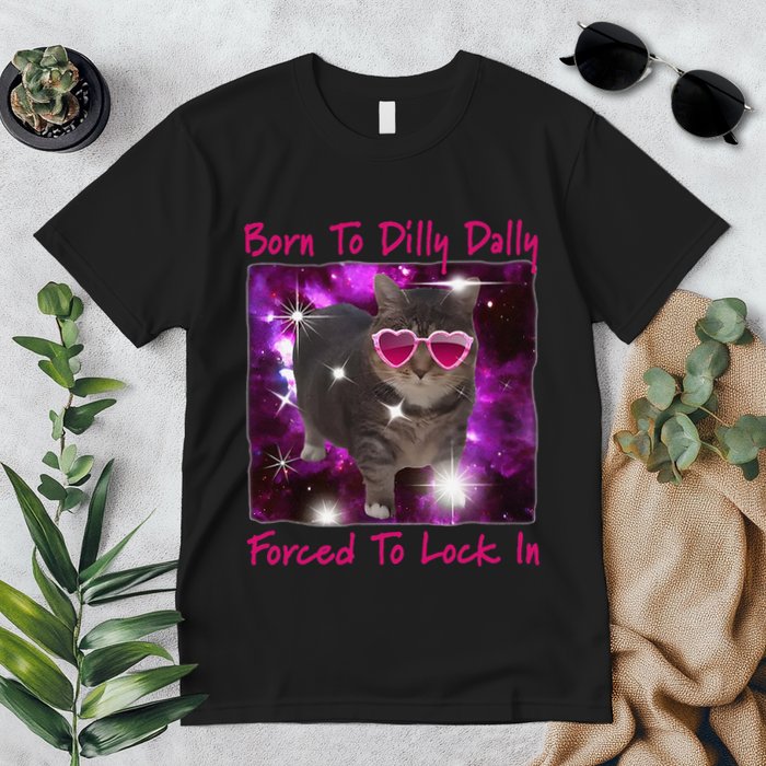 Born To Dilly Dally Forced To Lock In Cat Meme .Png Premium T-Shirt
