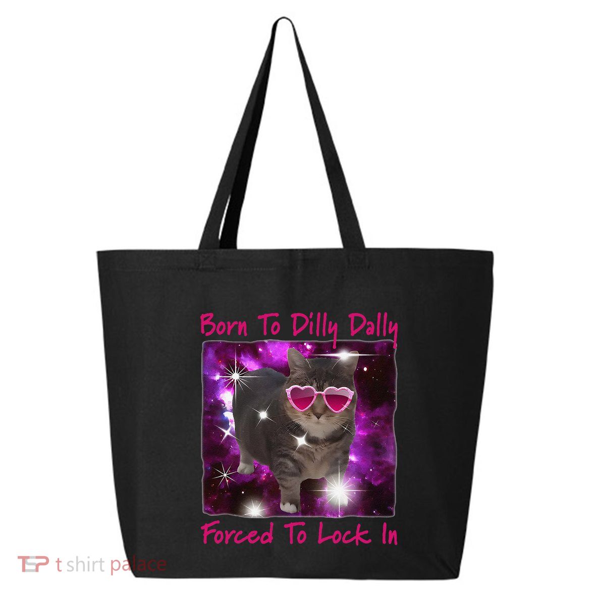 Born To Dilly Dally Forced To Lock In Cat Meme .Png 25L Jumbo Tote