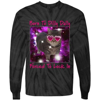 Born To Dilly Dally Forced To Lock In Cat Meme .Png Tie-Dye Long Sleeve Shirt