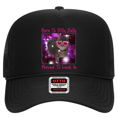 Born To Dilly Dally Forced To Lock In Cat Meme .Png Trucker Hat