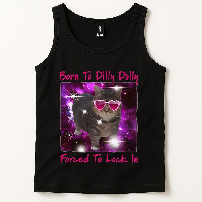 Born To Dilly Dally Forced To Lock In Cat Meme .Png Tank Top