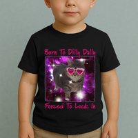 Born To Dilly Dally Forced To Lock In Cat Meme .Png Toddler T-Shirt