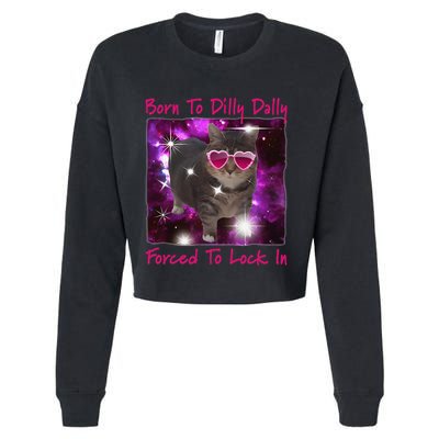 Born To Dilly Dally Forced To Lock In Cat Meme .Png Cropped Pullover Crew
