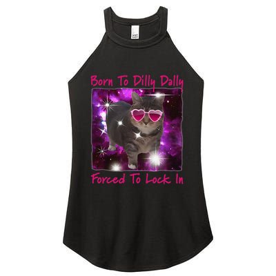Born To Dilly Dally Forced To Lock In Cat Meme .Png Women's Perfect Tri Rocker Tank