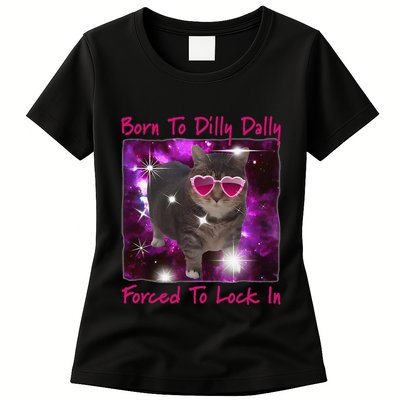 Born To Dilly Dally Forced To Lock In Cat Meme .Png Womens T-Shirt