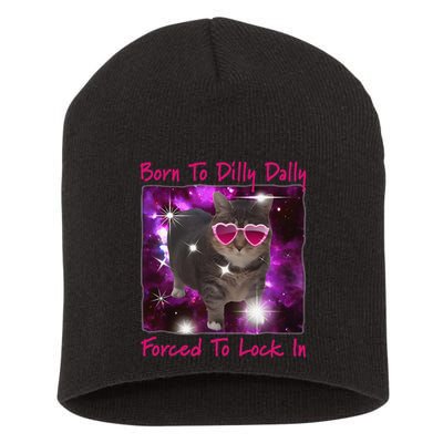Born To Dilly Dally Forced To Lock In Cat Meme .Png Short Acrylic Beanie