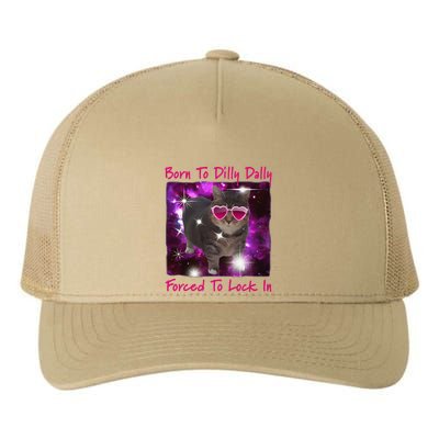 Born To Dilly Dally Forced To Lock In Cat Meme .Png Yupoong Adult 5-Panel Trucker Hat