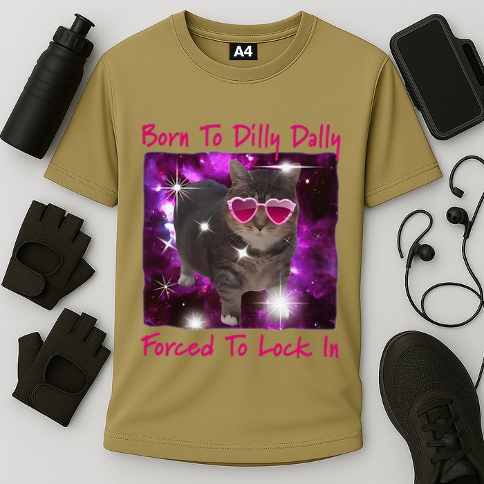 Born To Dilly Dally Forced To Lock In Cat Meme .Png Performance Shirt