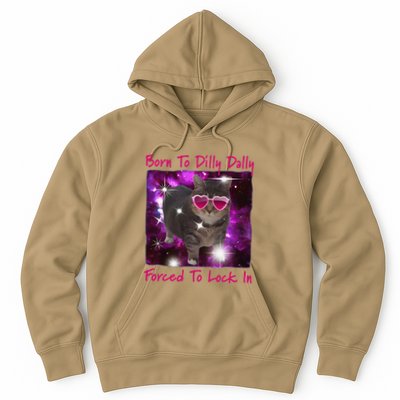 Born To Dilly Dally Forced To Lock In Cat Meme .Png Hoodie