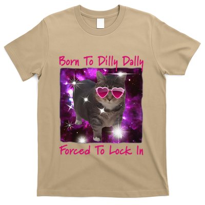 Born To Dilly Dally Forced To Lock In Cat Meme .Png T-Shirt