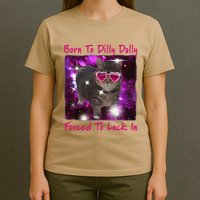 Born To Dilly Dally Forced To Lock In Cat Meme .Png T-Shirt
