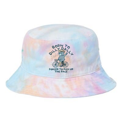 Born To Dilly Dally Forced To Pick Up The Pace Tie Dye Newport Bucket Hat