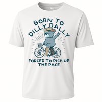 Born To Dilly Dally Forced To Pick Up The Pace Performance Shirt