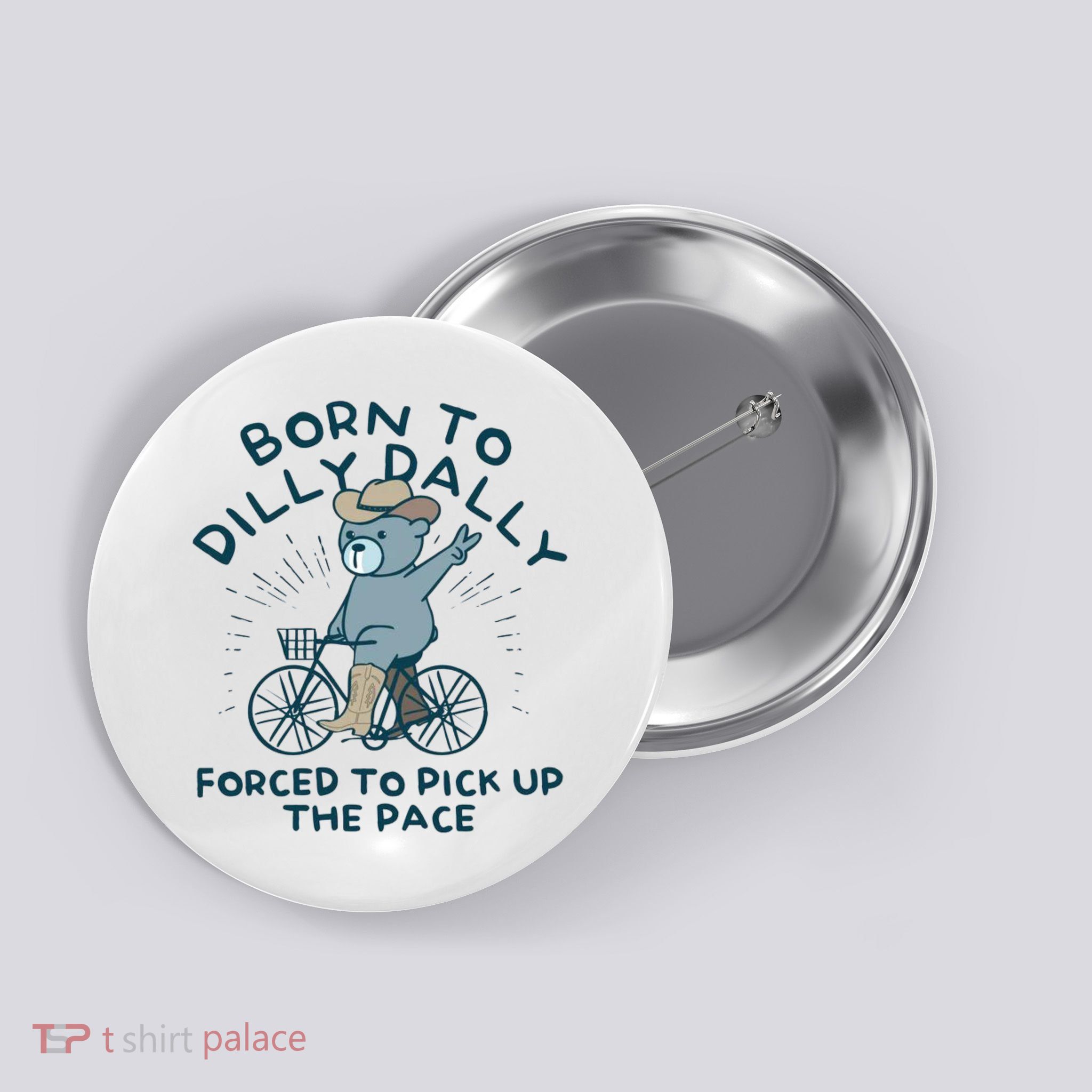 Born To Dilly Dally Forced To Pick Up The Pace Button