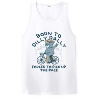Born To Dilly Dally Forced To Pick Up The Pace PosiCharge Competitor Tank