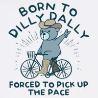 Born To Dilly Dally Forced To Pick Up The Pace Short Acrylic Beanie