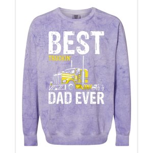 Best Truckin' Dad Ever Truck Driver Father Gift Colorblast Crewneck Sweatshirt