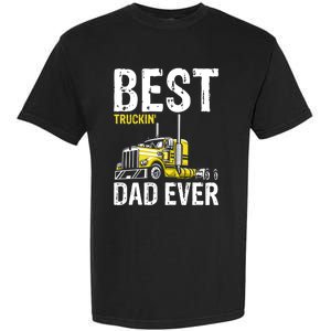 Best Truckin' Dad Ever Truck Driver Father Gift Garment-Dyed Heavyweight T-Shirt