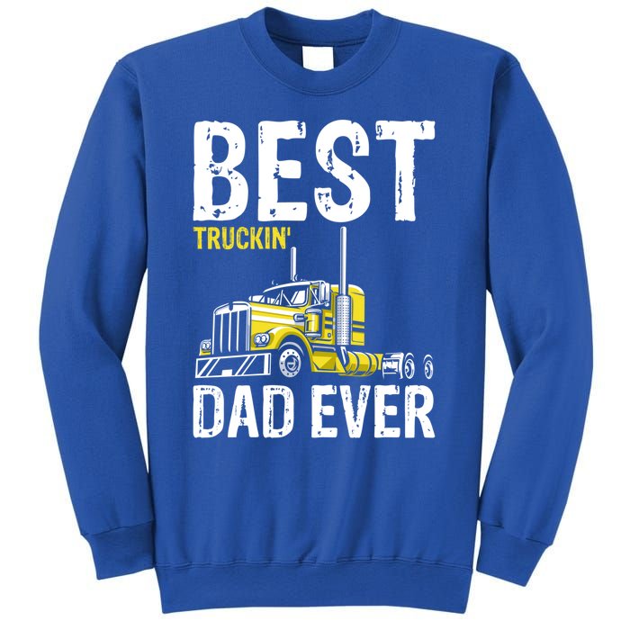 Best Truckin' Dad Ever Truck Driver Father Gift Sweatshirt