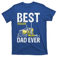 Best Truckin' Dad Ever Truck Driver Father Gift T-Shirt