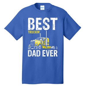 Best Truckin' Dad Ever Truck Driver Father Gift Tall T-Shirt