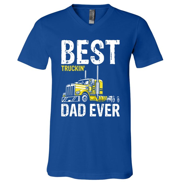 Best Truckin' Dad Ever Truck Driver Father Gift V-Neck T-Shirt