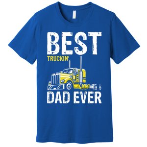 Best Truckin' Dad Ever Truck Driver Father Gift Premium T-Shirt