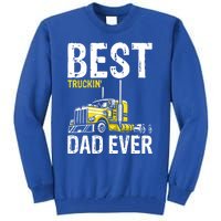 Best Truckin' Dad Ever Truck Driver Father Gift Tall Sweatshirt