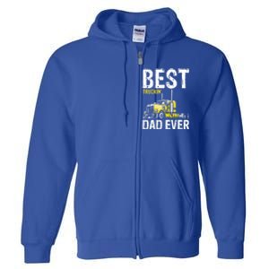 Best Truckin' Dad Ever Truck Driver Father Gift Full Zip Hoodie