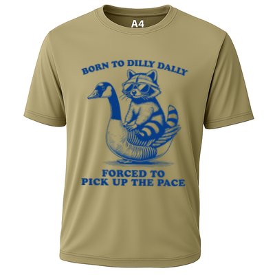 Born To Dilly Dally Forced To Pick Up The Pace Raccoon Goose Cooling Performance Crew T-Shirt